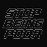 Stop Being Poor